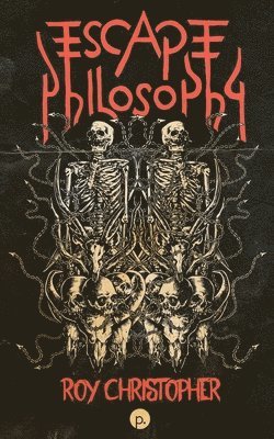 Roy Christopher - Escape Philosophy, Häftad