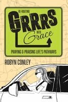 Robyn Conley - Re-Routing Grrrs into Grace, Häftad