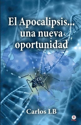 Carlos Lb, Carlos LB - Apocalipsis... una nueva oportunidad, Häftad
