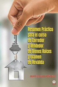 bokomslag Resumen Práctico para el curso de Corredor y Vendedor de Bienes Raíces y examen de Reválida