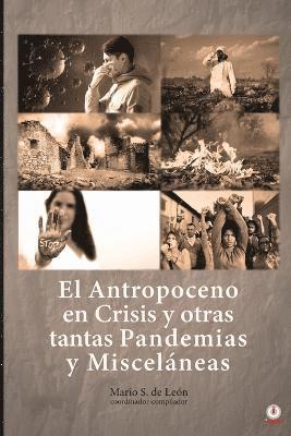 bokomslag El Antropoceno en Crisis y otras tantas Pandemias y Miscelneas