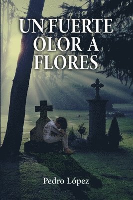 Un fuerte olor a flores 1