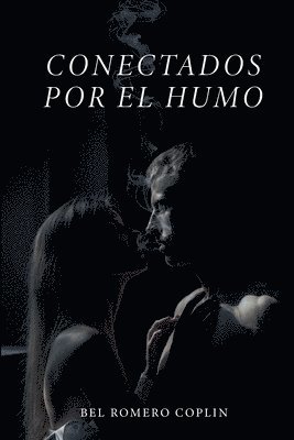 Bel Romero Coplin - Conectados por el humo, Häftad