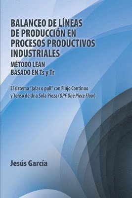 Jesús García - Balanceo De Líneas De Producción En Procesos Productivos Industriales, Häftad