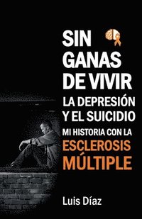 bokomslag Sin ganas de vivir, la depresin y el suicidio