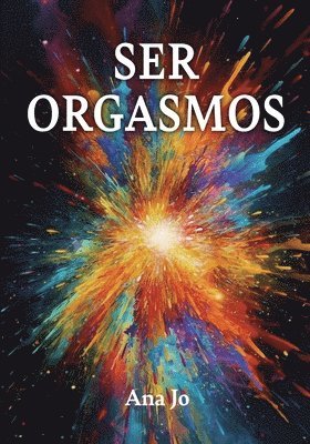 bokomslag Ser Orgasmos