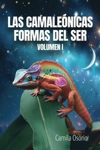 bokomslag Las Camaleónicas Formas Del Ser: Volumen I