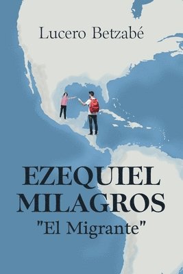 Ezequiel Milagros &quot;El Migrante&quot; 1