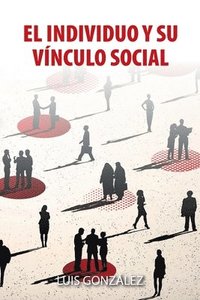 bokomslag El Individuo Y Su Vnculo Social