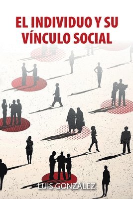 Luis González - Individuo Y Su Vínculo Social, Häftad
