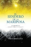 El Sendero De La Mariposa: El Alma Humana Sanación, Liberación Y Salvación 1