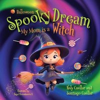 bokomslag Spooky Dream: My Mom is a Witch