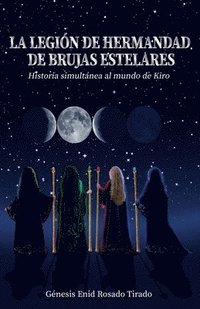 bokomslag La Legión de Hermandad de Brujas Estelares: Historia simultánea al mundo de Kiro