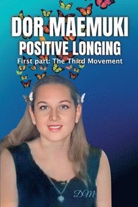 bokomslag Dor maemuki positive longing: First part: The Third Movement