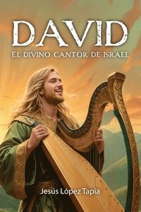 bokomslag DAVID El divino cantor de Israel