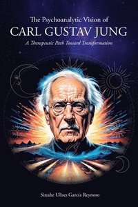 bokomslag The Psychoanalytic Vision of CARL GUSTAV JUNG