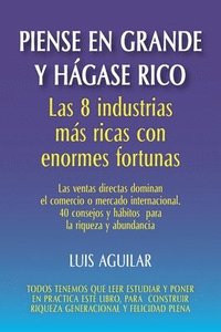 bokomslag Piense en grande y hágase rico: Las 8 industrias más ricas con enormes fortunas