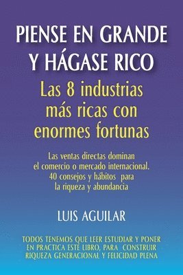 bokomslag Piense en grande y hágase rico: Las 8 industrias más ricas con enormes fortunas