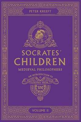 bokomslag Socrates' Children: An Introduction to Philosophy from the 100 Greatest Philosophers: Volume II: Medieval Philosophers Volume 2