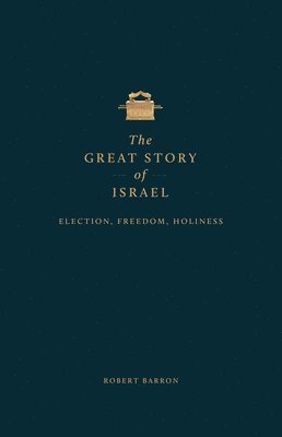 bokomslag The Great Story of Israel: Election, Freedom, Holiness