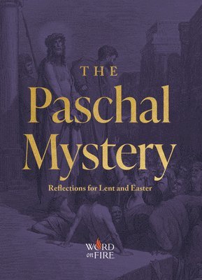 Matthew Becklo - The Paschal Mystery: Reflections for Lent and Easter, Häftad