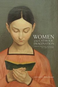 bokomslag Women of the Catholic Imagination: Twelve Inspired Novelists You Should Know
