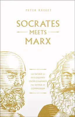 Peter Kreeft - Socrates Meets Marx: The Father of Philosophy Cross-Examines the Father of Communism Volume 3, Häftad. Tillgänglighet: Lägg i varukorg