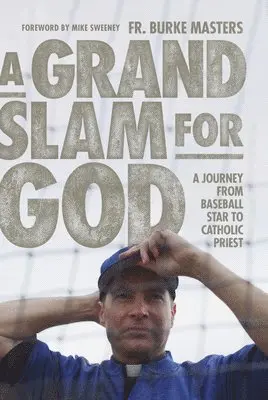 Burke Masters - A Grand Slam for God: A Journey from Baseball Star to Catholic Priest, Inbunden. Tillgänglighet: Lägg i varukorg