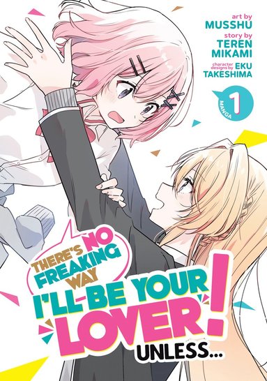 bokomslag There's No Freaking Way I'll be Your Lover! Unless... (Manga) Vol. 1