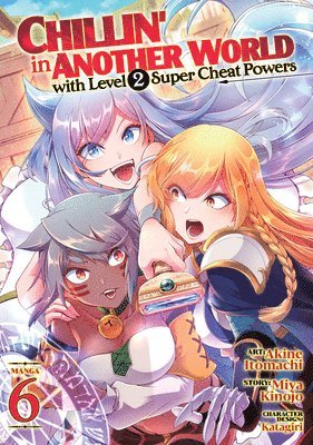 Chillin' in Another World with Level 2 Super Cheat Powers (Manga) Vol. 6 1