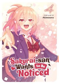bokomslag Sakurai-san Wants to Be Noticed Vol. 4