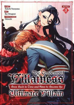 The Condemned Villainess Goes Back in Time and Aims to Become the Ultimate Villain (Manga) Vol. 3 1