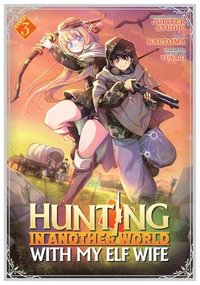 bokomslag Hunting in Another World With My Elf Wife (Manga) Vol. 3