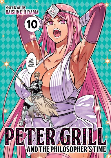 Daisuke Hiyama - Peter Grill and the Philosopher's Time Vol. 10, Häftad