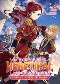 bokomslag The Most Heretical Last Boss Queen: From Villainess to Savior (Light Novel) Vol. 4