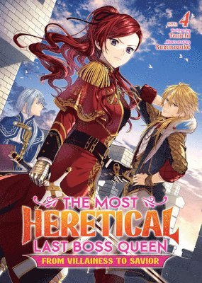 bokomslag The Most Heretical Last Boss Queen: From Villainess to Savior (Light Novel) Vol. 4