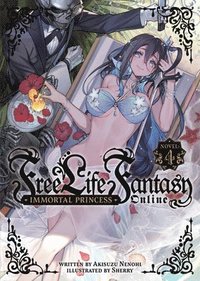 bokomslag Free Life Fantasy Online: Immortal Princess (Light Novel) Vol. 4