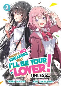 bokomslag There's No Freaking Way I'll be Your Lover! Unless... (Light Novel) Vol. 2