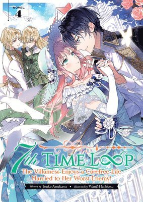 7th Time Loop: The Villainess Enjoys a Carefree Life Married to Her Worst Enemy! (Light Novel) Vol. 4 1