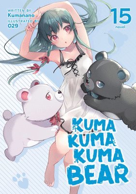 Kuma Kuma Kuma Bear (Light Novel) Vol. 15 1