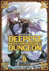 bokomslag Into the Deepest, Most Unknowable Dungeon Vol. 8