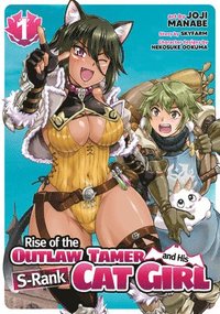bokomslag Rise of the Outlaw Tamer and His S-Rank Cat Girl (Manga) Vol. 1