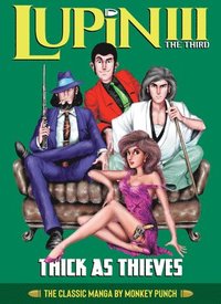 bokomslag Lupin III (Lupin the 3rd): Thick as Thieves - The Classic Manga Collection