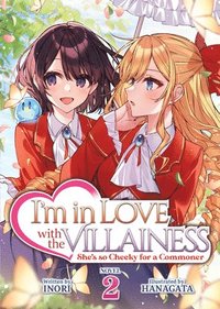 bokomslag I'm in Love with the Villainess: She's so Cheeky for a Commoner (Light Novel) Vol. 2