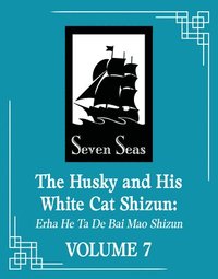 bokomslag The Husky and His White Cat Shizun: Erha He Ta de Bai Mao Shizun (Novel) Vol. 7