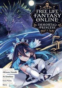 bokomslag Free Life Fantasy Online: Immortal Princess (Manga) Vol. 5