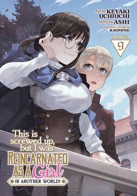 bokomslag This Is Screwed Up, but I Was Reincarnated as a GIRL in Another World! (Manga) Vol. 9