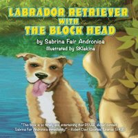 bokomslag Labrador Retriever With The Block Head