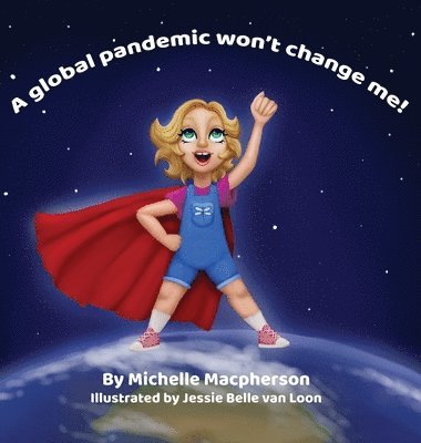 A global pandemic won't change me! 1