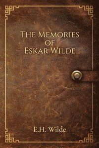 bokomslag The Memories of Eskar Wilde